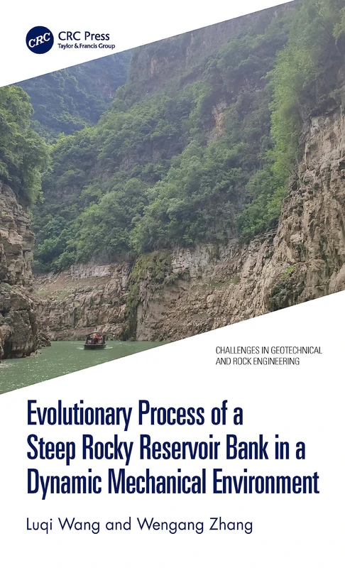 Evolutionary Process of a Steep Rocky Reservoir Bank in a Dynamic Mechanical Environment (Challenges in Geotechnical and Rock Engineering)