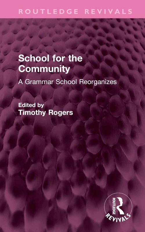 School for the Community: A Grammar School Reorganizes (Routledge Revivals)