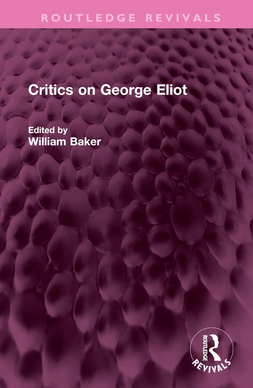 Critics on George Eliot (Routledge Revivals)