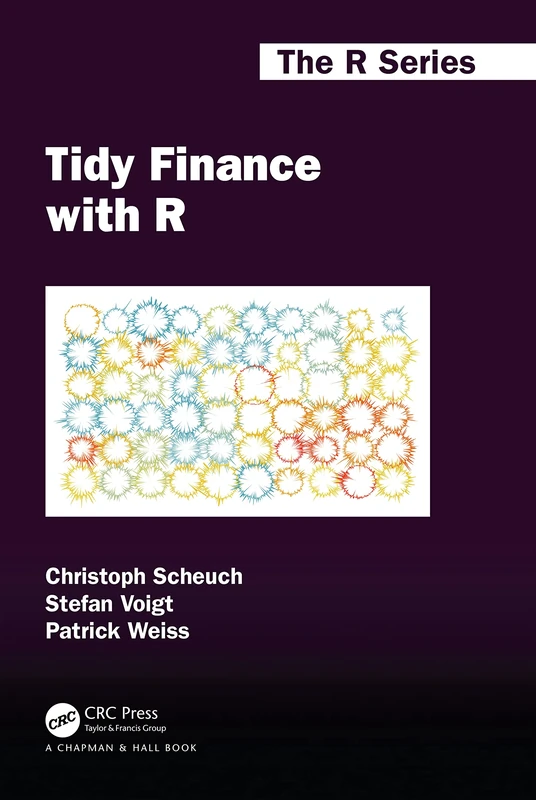 Tidy Finance with R (Chapman & Hall/CRC The R Series)