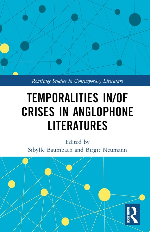 Routledge Temporalities in/of Crises in Anglophone Literatures