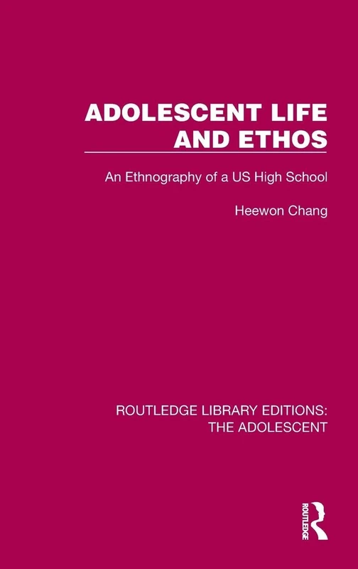 Adolescent Life and Ethos: An Ethnography of a US High School (Routledge Library Editions: The Adolescent)