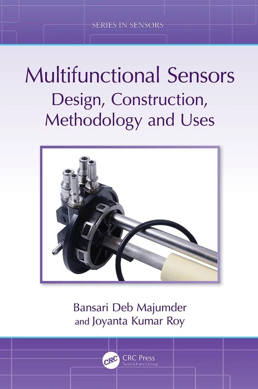 Multifunctional Sensors: Design, Construction, Methodology and Uses (Series in Sensors)