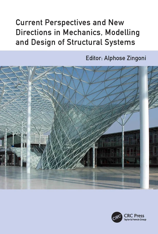 Current Perspectives and New Directions in Mechanics, Modelling and Design of Structural Systems: Proceedings of The Eighth International Conference ... 5-7 September 2022, Cape Town, South Africa