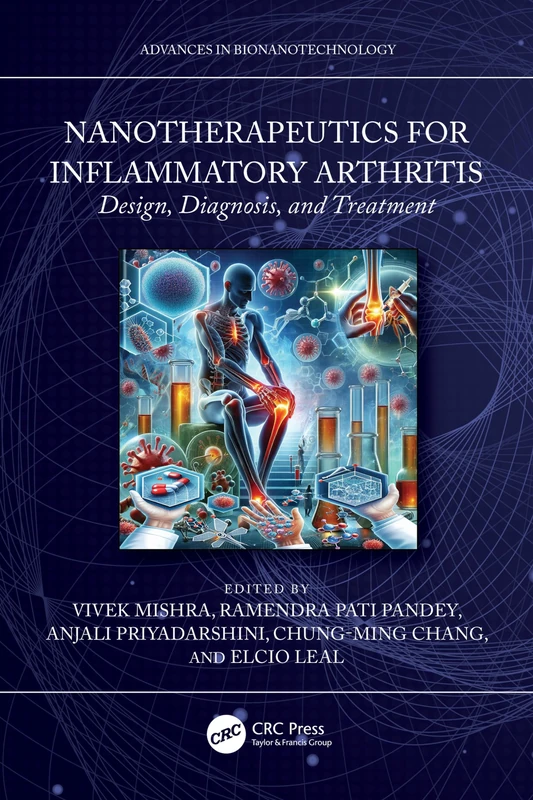 Nanotherapeutics for Inflammatory Arthritis: Design, Diagnosis, and Treatment (Advances in Bionanotechnology)