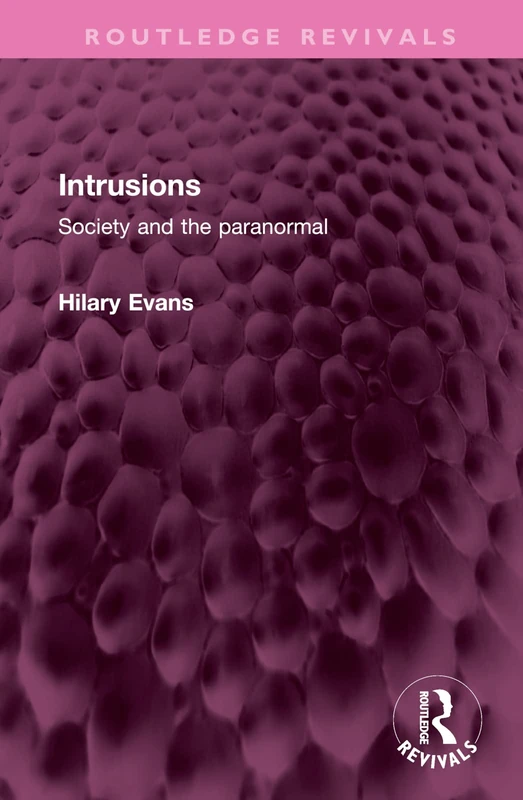 Intrusions: Society and the paranormal (Routledge Revivals)