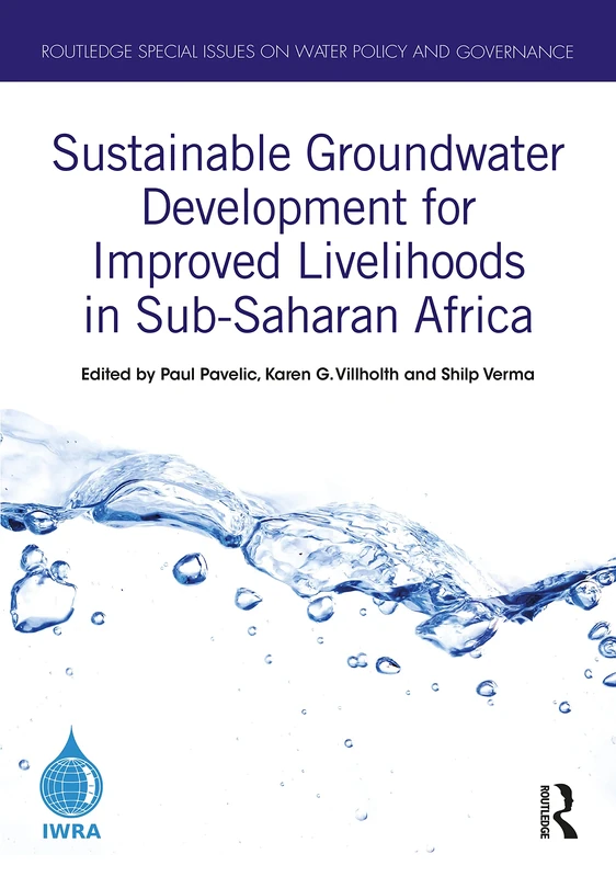 Sustainable Groundwater Development for Improved Livelihoods in Sub-Saharan Africa (Routledge Special Issues on Water Policy and Governance)