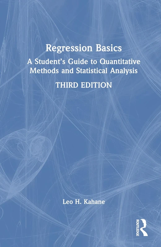 Regression Basics: A Student’s Guide to Quantitative Methods and Statistical Analysis