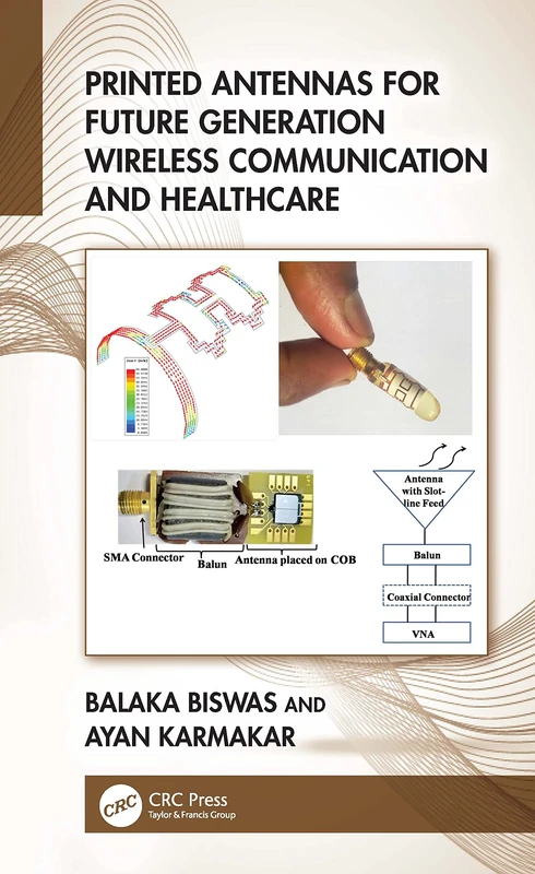 CRC Press Printed Antennas for Future Wireless Communication