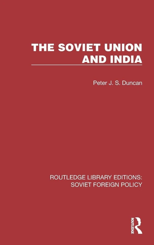 The Soviet Union and India (Routledge Library Editions: Soviet Foreign Policy)