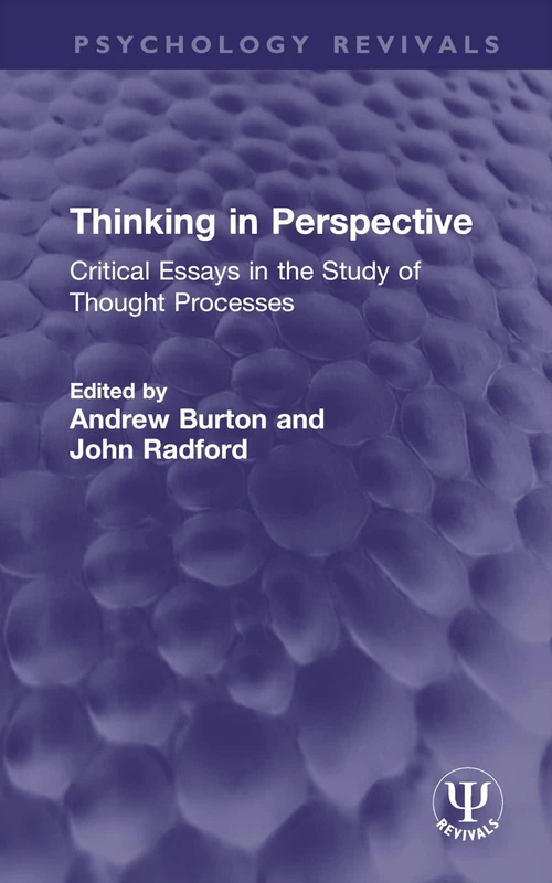 Thinking in Perspective: Critical Essays in the Study of Thought Processes (Psychology Revivals)
