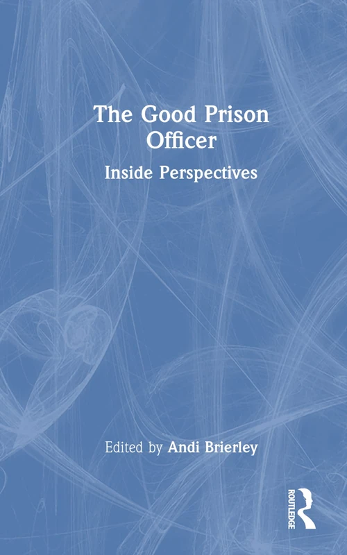 Routledge - The Good Prison Officer: Inside Perspectives - Image 1