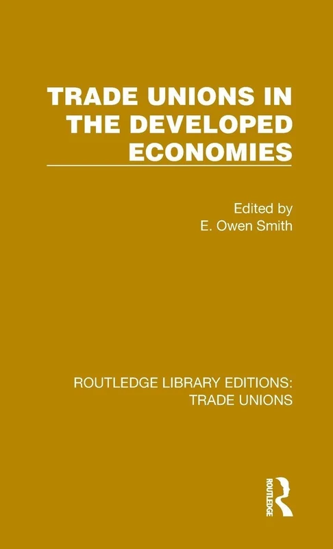 Trade Unions in the Developed Economies (Routledge Library Editions: Trade Unions)