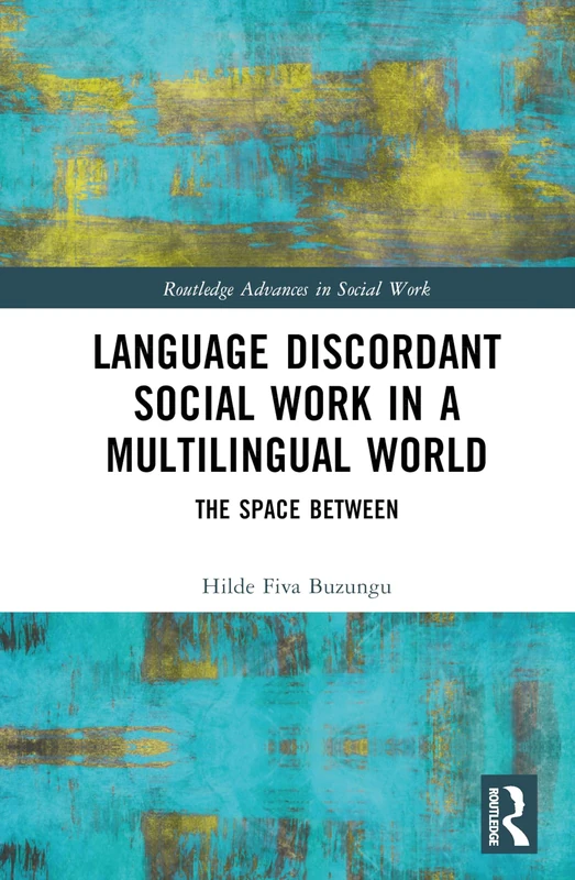 Routledge Language Discordant Social Work in a Multilingual World