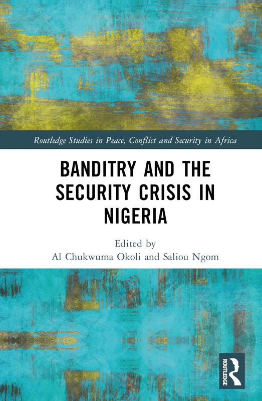 Routledge Banditry and Security Crisis in Nigeria Book