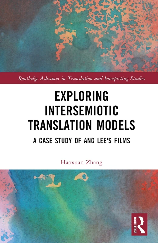 Routledge Exploring Intersemiotic Translation Models - Ang Lee