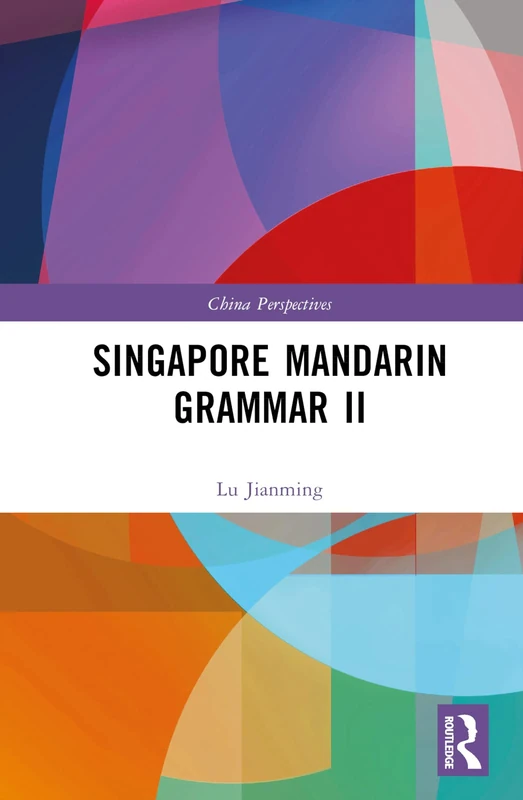 Singapore Mandarin Grammar II (China Perspectives)