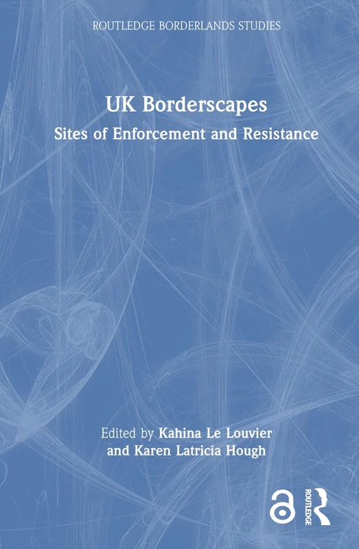 Routledge UK Borderscapes: Sites of Enforcement and Resistance