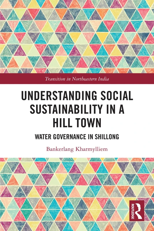 Understanding Social Sustainability in Shillong - Routledge India