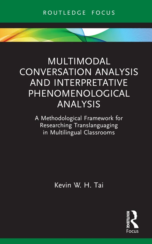 Multimodal Conversation Analysis and Interpretative Phenomenological Analysis: A Methodological Framework for Researching Translanguaging in ... Visual Methodologies in Educational Research) - Image 1