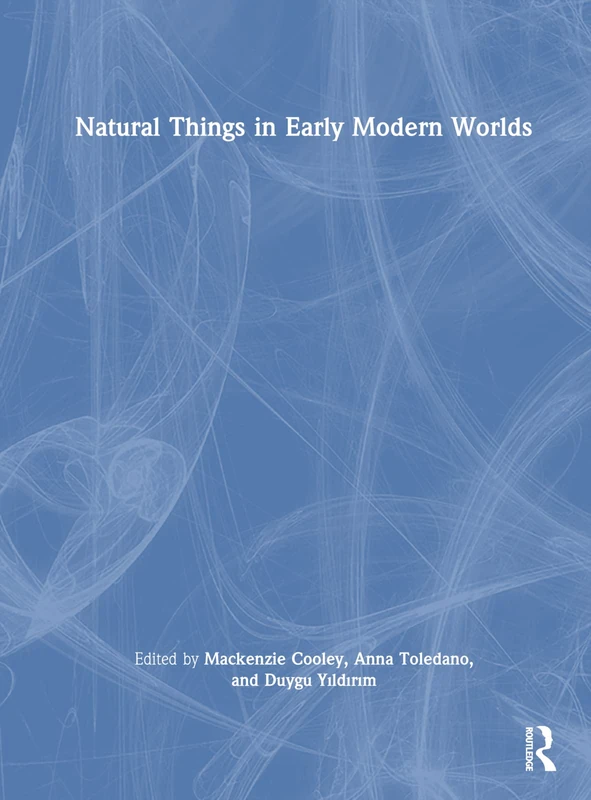 Natural Things in Early Modern Worlds