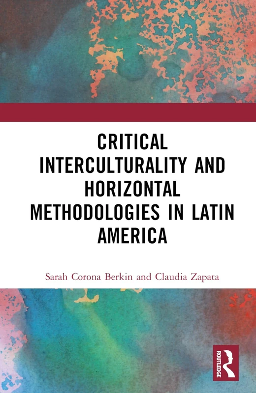 Routledge Critical Interculturality and Horizontal Methodologies