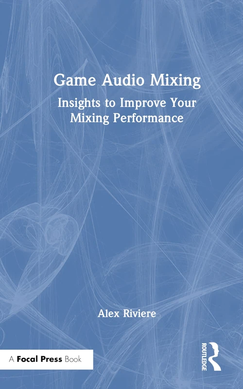 Game Audio Mixing: Insights to Improve Your Mixing Performance