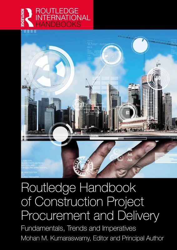 Routledge Handbook of Construction Project Procurement and Delivery: Fundamentals, Trends and Imperatives