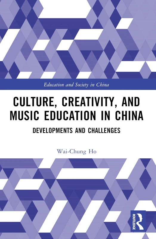 Culture, Creativity, and Music Education in China: Developments and Challenges (Education and Society in China) - Image 1