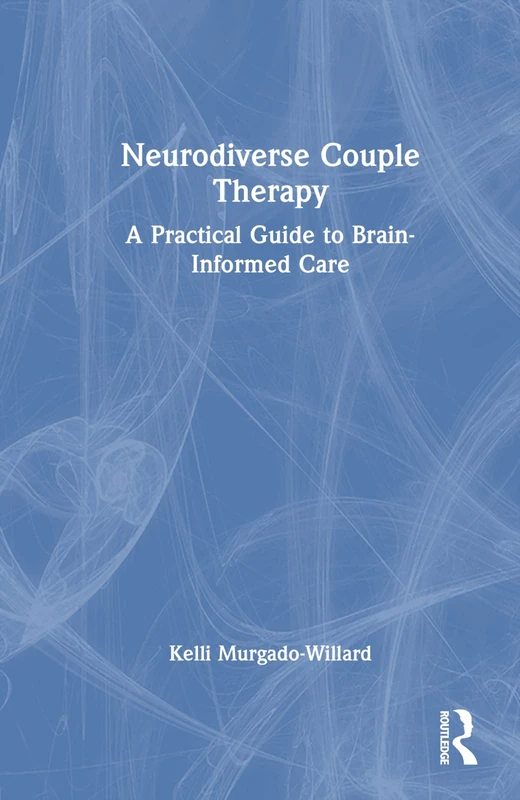 Routledge Neurodiverse Couple Therapy - Practical Guide