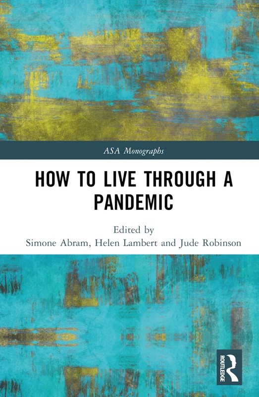 Routledge How to Live Through a Pandemic (ASA Monographs) Book