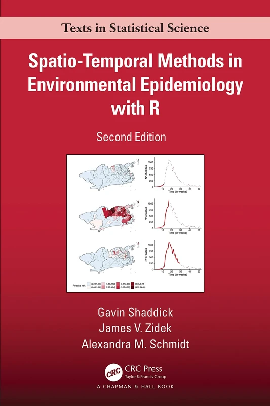 Spatio–Temporal Methods in Environmental Epidemiology with R (Chapman & Hall/CRC Texts in Statistical Science)