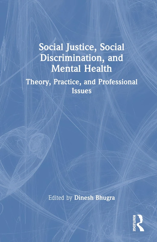 Routledge Social Justice, Social Discrimination, and Mental Health