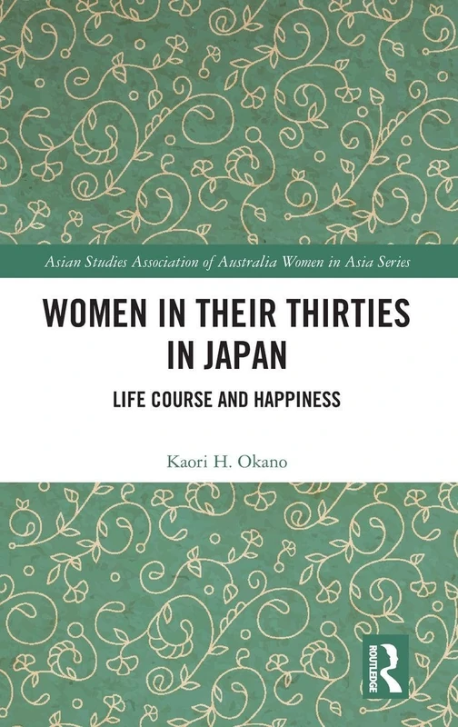 Routledge Women in Their Thirties in Japan - ASAA Women in Asia