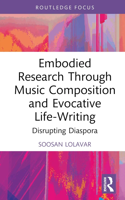 Embodied Research Through Music Composition and Evocative Life-Writing: Disrupting Diaspora (Developing Traditions in Qualitative Inquiry) - Image 1