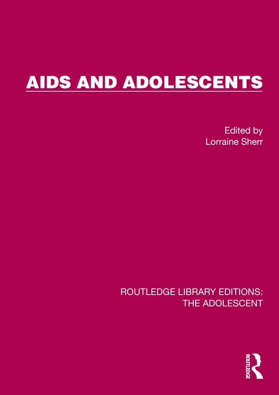 AIDS and Adolescents (Routledge Library Editions: The Adolescent)