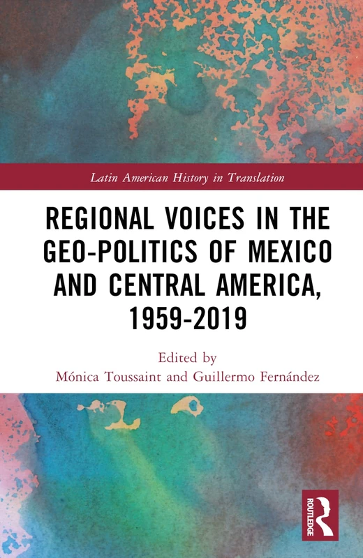 Routledge - Regional Voices in the Geo-Politics of Mexico/CA