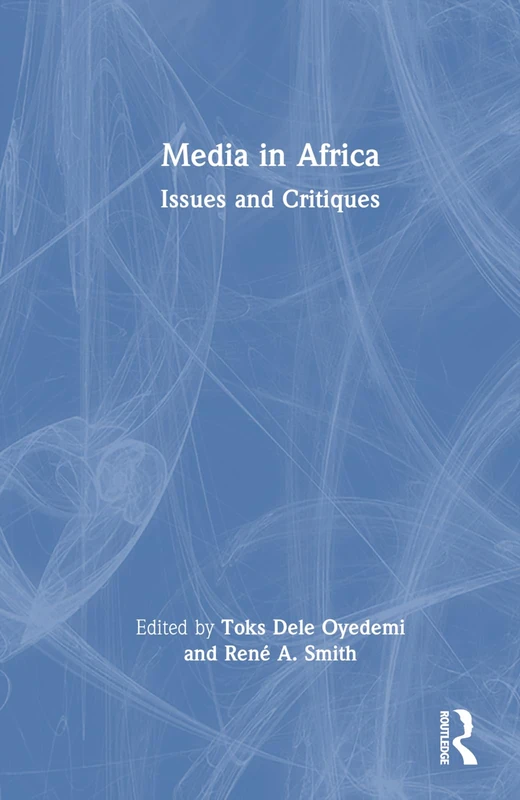 Routledge Media in Africa: Issues and Critiques - Book