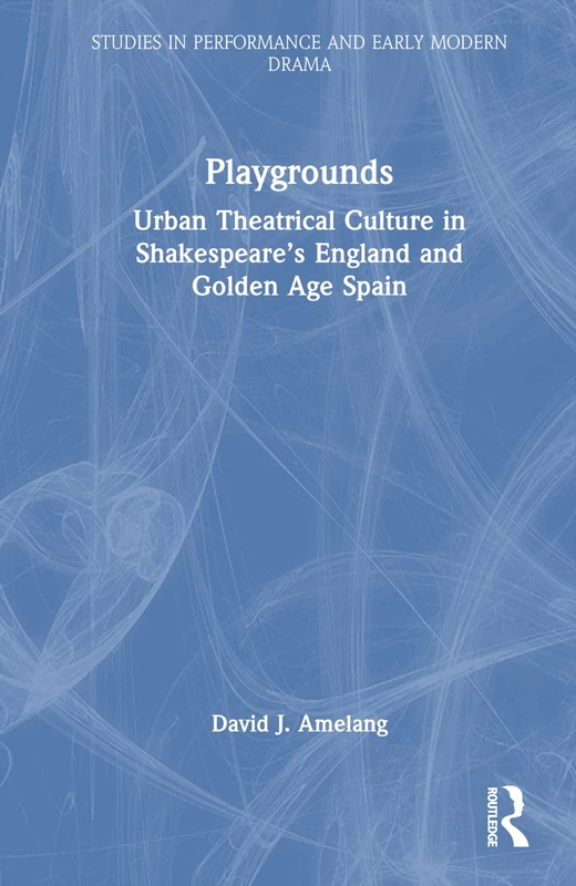 Routledge Playgrounds: Urban Theatrical Culture Book