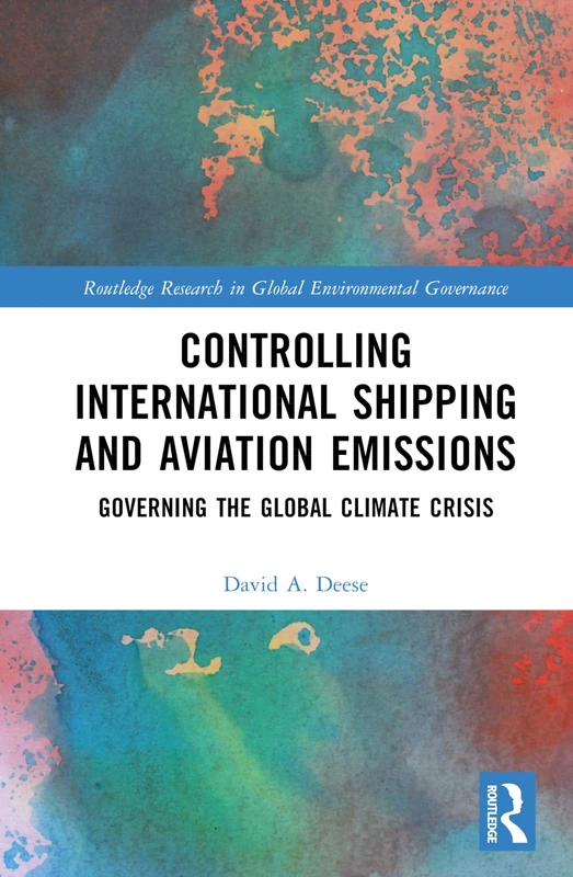 Routledge Controlling International Shipping and Aviation Emissions