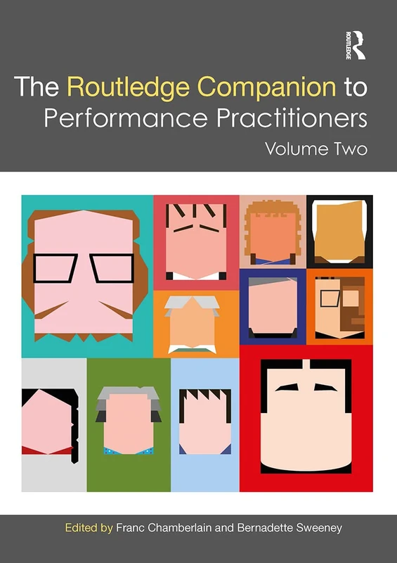 The Routledge Companion to Performance Practitioners: Volume Two: 2
