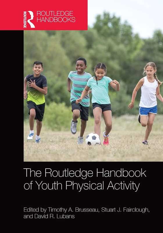 The Routledge Handbook of Youth Physical Activity (Routledge International Handbooks)
