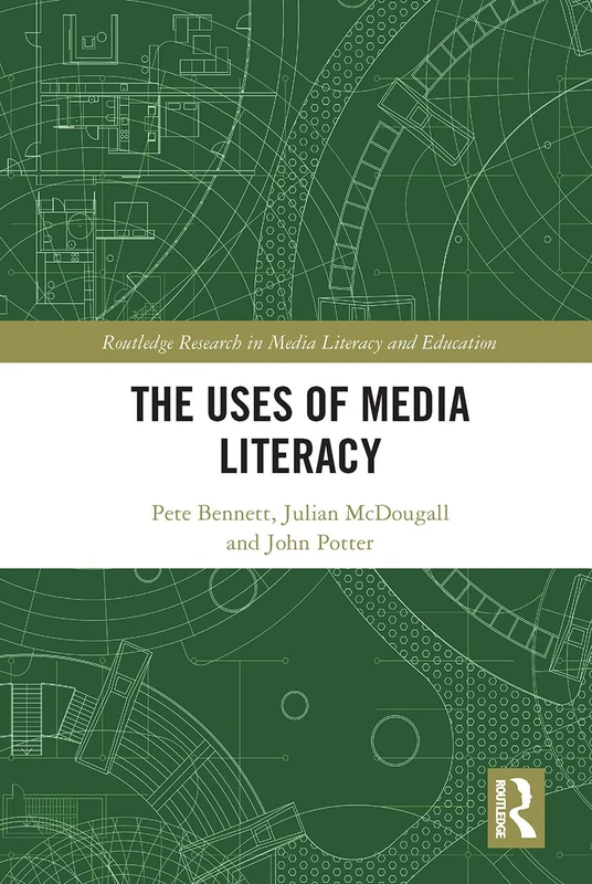The Uses of Media Literacy (Routledge Research in Media Literacy and Education) - Image 1