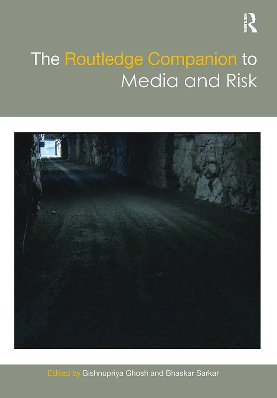 The Routledge Companion to Media and Risk (Routledge Media and Cultural Studies Companions)