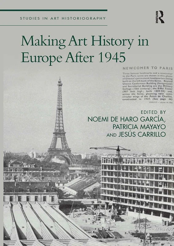 Making Art History in Europe After 1945 (Studies in Art Historiography)