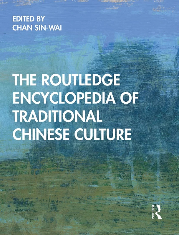 The Routledge Encyclopedia of Traditional Chinese Culture
