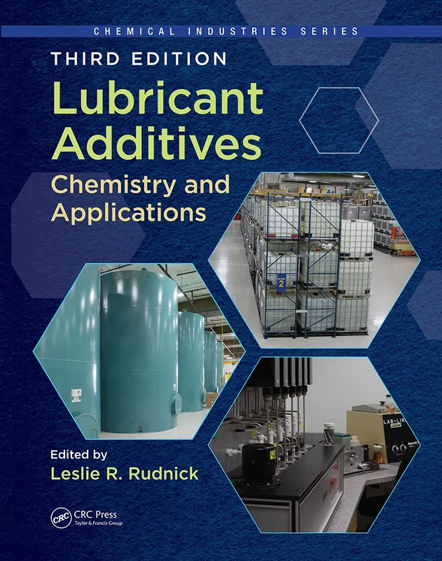 Lubricant Additives: Chemistry and Applications, Third Edition (Chemical Industries)