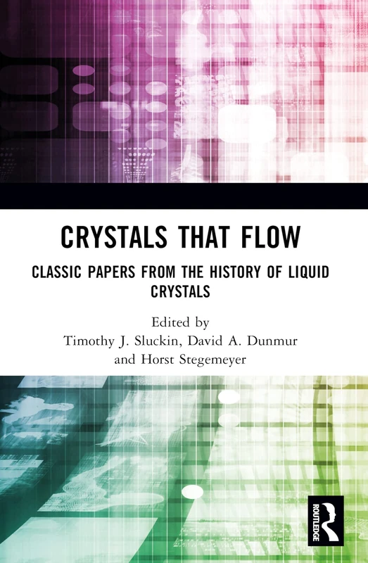 Crystals That Flow: Classic Papers from the History of Liquid Crystals (Liquid Crystals Book Series)