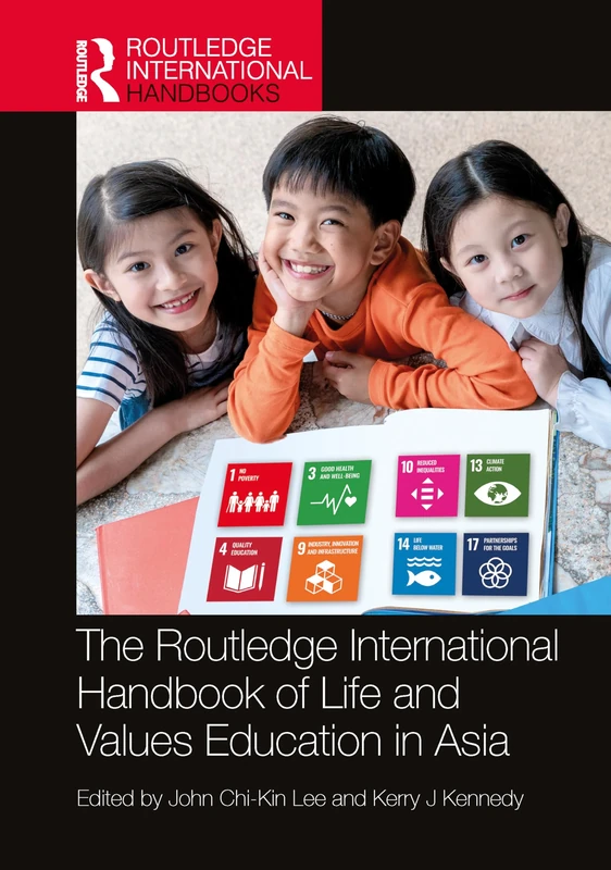 The Routledge International Handbook of Life and Values Education in Asia (Routledge International Handbooks of Education)
