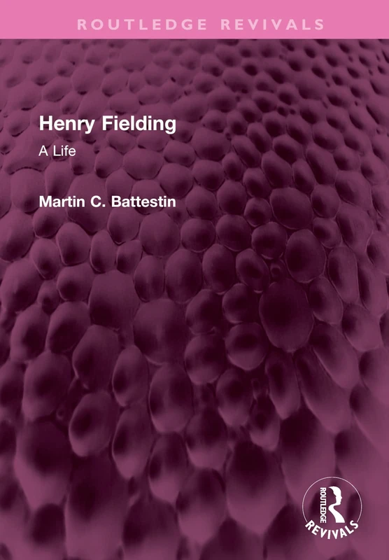 Henry Fielding: A Life (Routledge Revivals)
